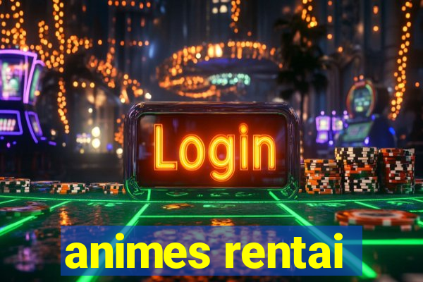 animes rentai