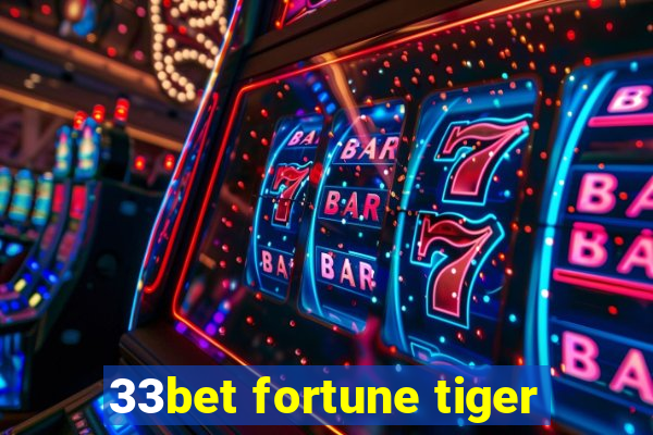33bet fortune tiger