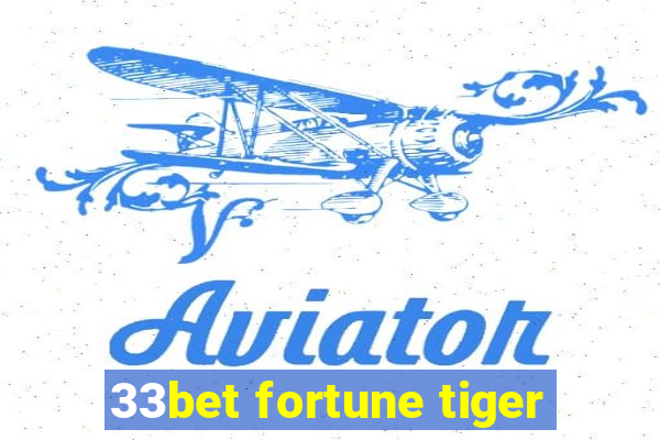 33bet fortune tiger