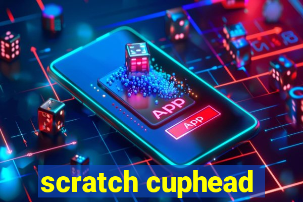 scratch cuphead