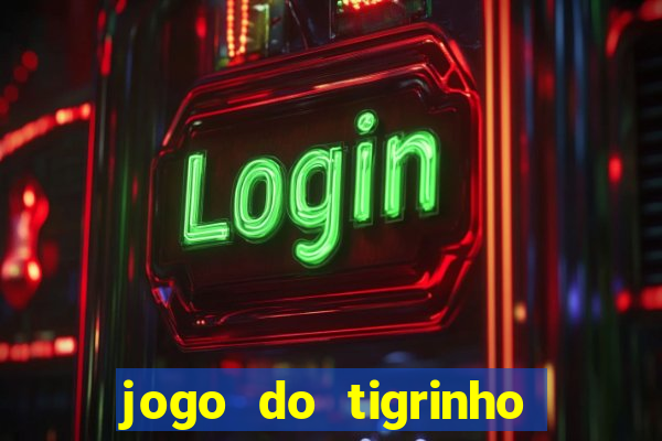 jogo do tigrinho deposito minimo 1 real