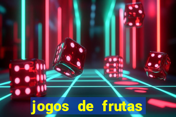 jogos de frutas para ganhar dinheiro