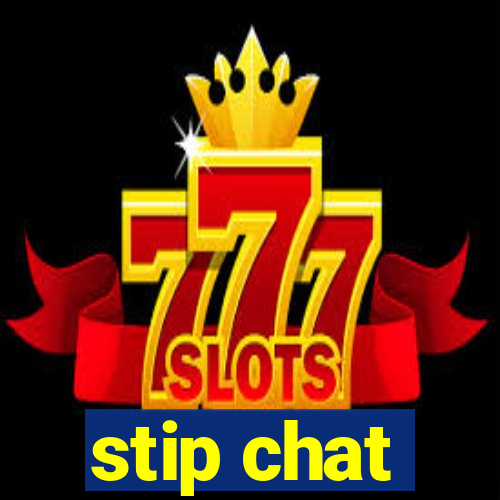 stip chat