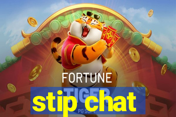 stip chat