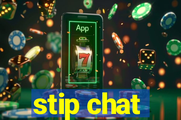 stip chat