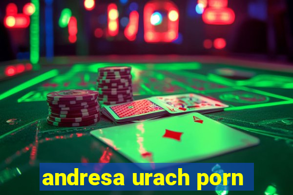 andresa urach porn