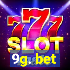 9g. bet