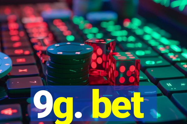 9g. bet