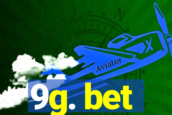 9g. bet