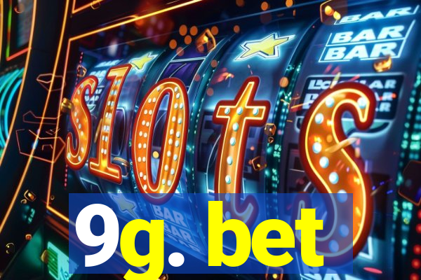 9g. bet