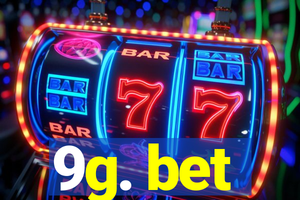 9g. bet