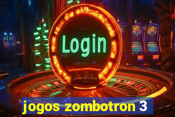 jogos zombotron 3
