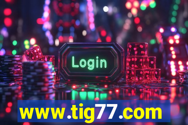 www.tig77.com
