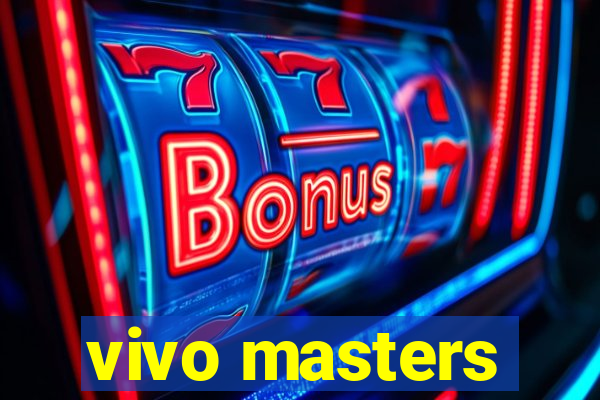 vivo masters