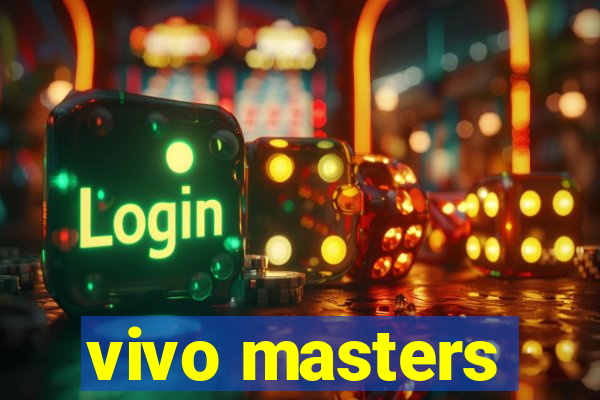 vivo masters