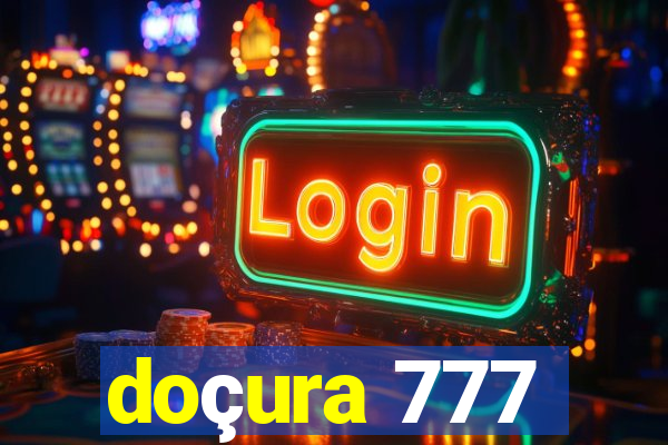 doçura 777