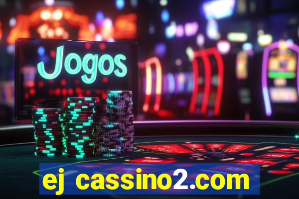 ej cassino2.com