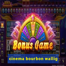 cinema bourbon wallig