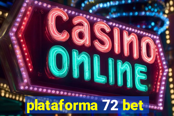 plataforma 72 bet