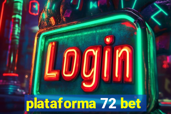 plataforma 72 bet