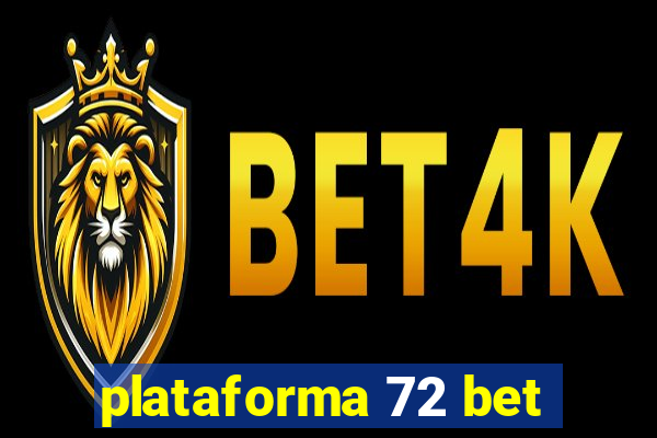 plataforma 72 bet