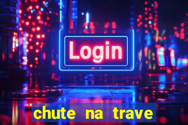 chute na trave conta como chute ao gol na betano