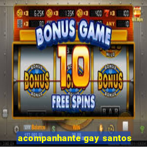 acompanhante gay santos