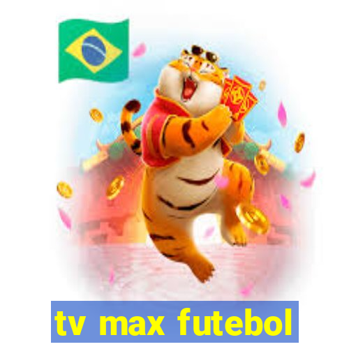 tv max futebol
