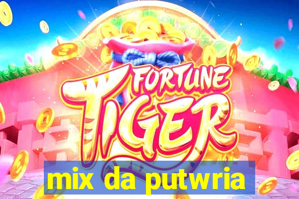mix da putwria