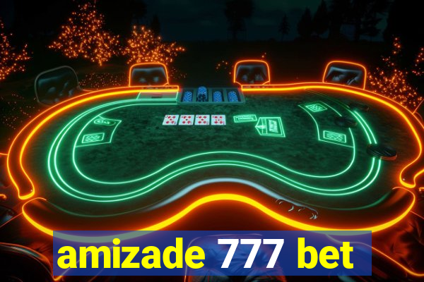 amizade 777 bet