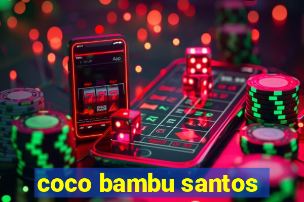 coco bambu santos