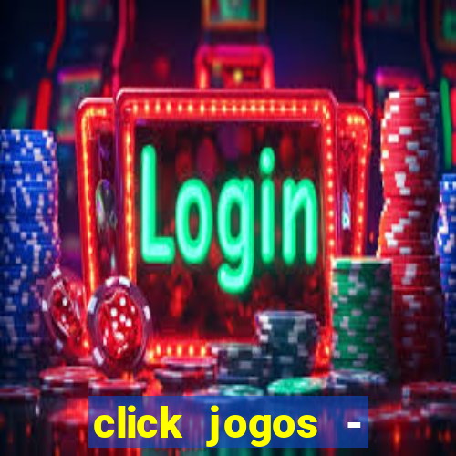 click jogos - ganhar dinheiro