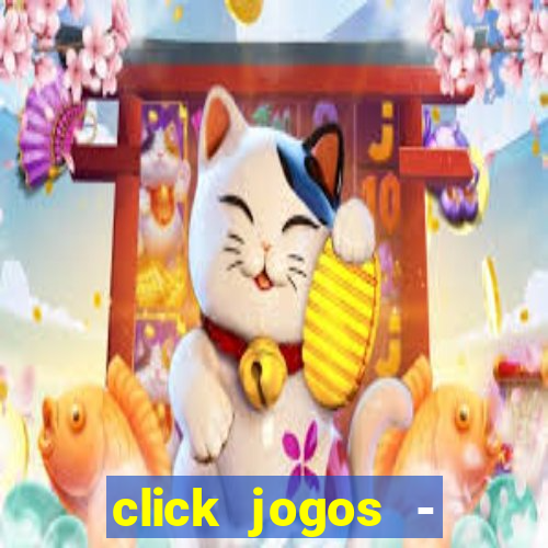 click jogos - ganhar dinheiro