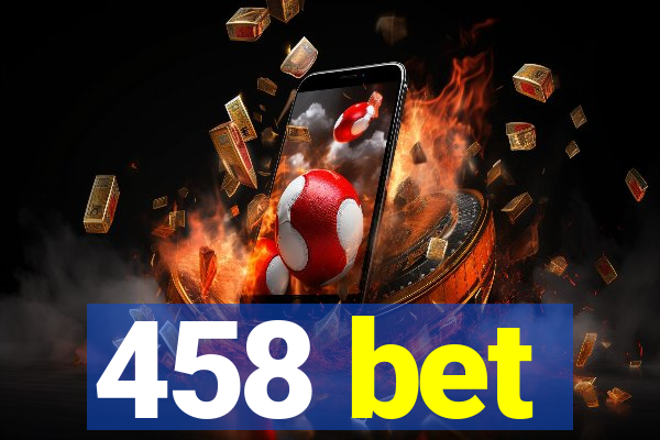 458 bet