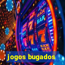 jogos bugados