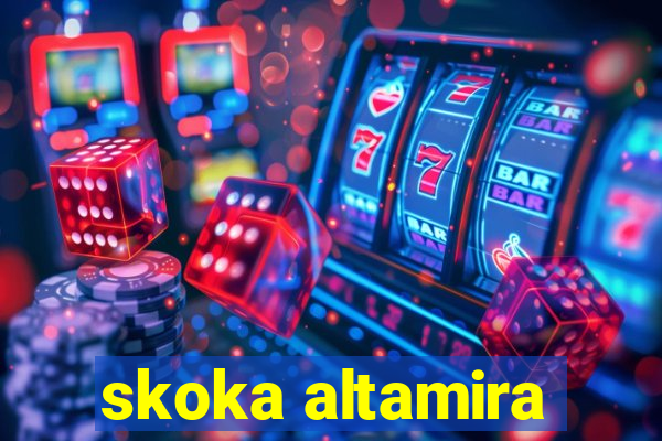 skoka altamira