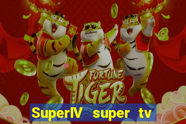 SuperIV super tv ao vivo super tv ao vivo rede tv
