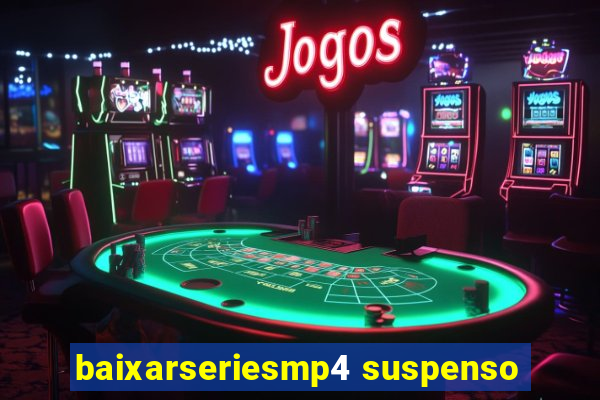 baixarseriesmp4 suspenso