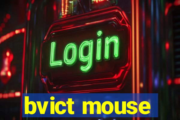 bvict mouse