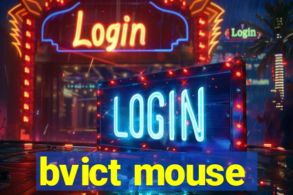 bvict mouse