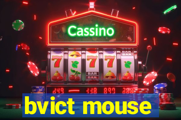 bvict mouse
