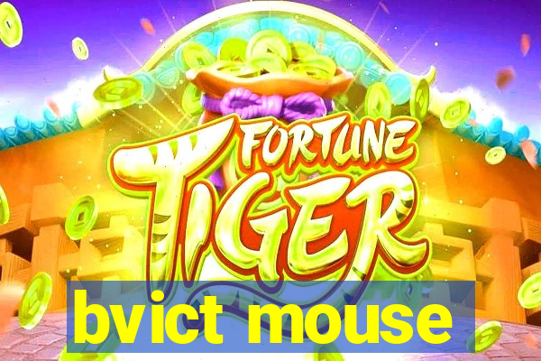 bvict mouse