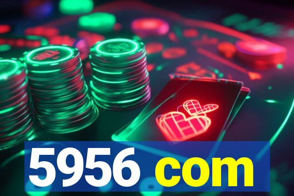 5956 com