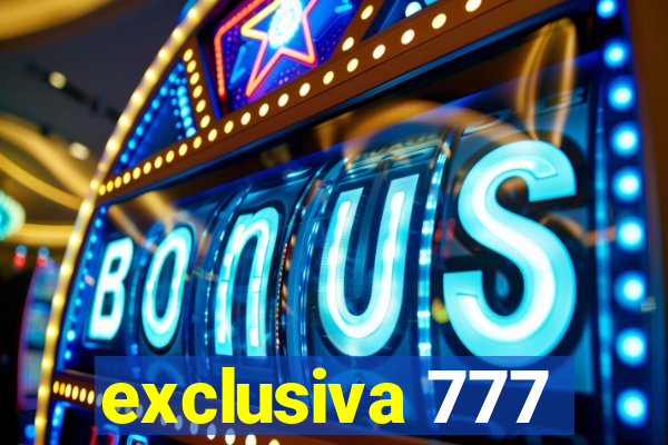 exclusiva 777