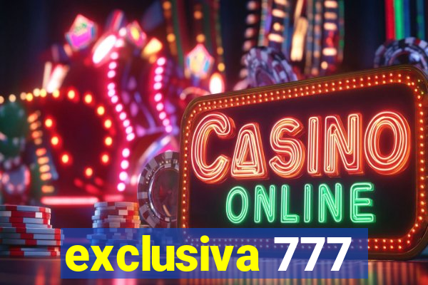 exclusiva 777