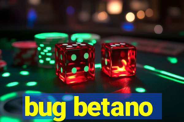 bug betano