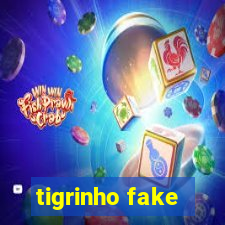 tigrinho fake