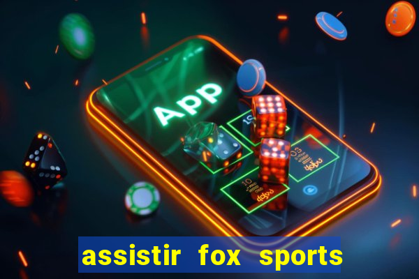 assistir fox sports 2 ao vivo