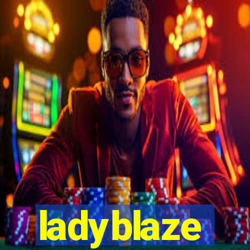 ladyblaze