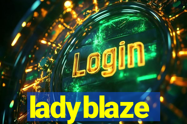 ladyblaze